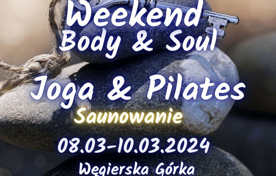 Weekend z Jogą i Pilatesem- 08-10 marca 2024