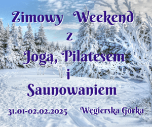 Weekend z Jogą i Pilatesem i Saunowaniem – 31.01- 02.02. 2025