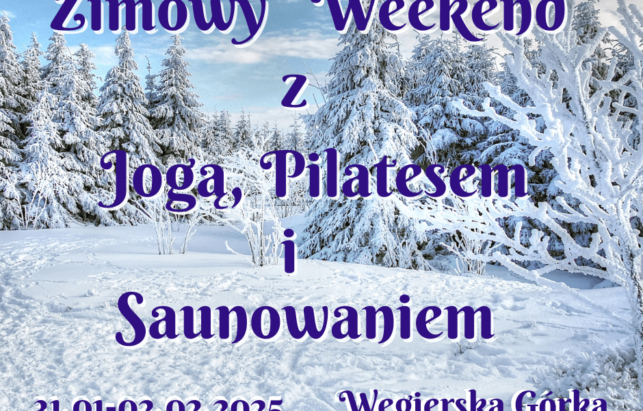 Weekend z Jogą i Pilatesem i Saunowaniem – 31.01- 02.02. 2025