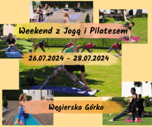 Weekend z Jogą i Pilatesem- 26-28 lipiec 2024